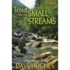 Trout From Small Streams By Dave Hughes -Hang Time Shop 0811712378