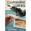 Making Wooden Fishing Lures: Carving And Painting Techniques That Really Catch By Rich Rousseau -Hang Time Shop 234468