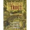 Tactics For Trout By Rick Jafele, Dave Hughes & Skip Morris -Hang Time Shop 9780811713399