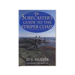 The Surfcaster's Guide To The Striper Coast By D.J. Muller