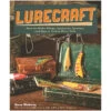 Lurecraft: How To Make Plugs, Spinners, Spoons, And Jigs To Catch More Fish By Russ Mohney -Hang Time Shop Lurecraft