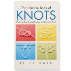 The Ultimate Book Of Knots By Peter Owen