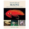 Favorite Flies For Maine: 50 Essential Patterns From Local Experts By Bob Mallard -Hang Time Shop StackpoleBooks 0811770040